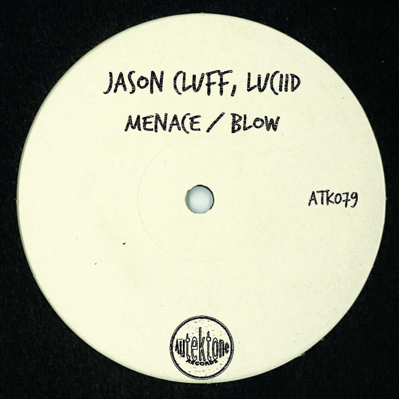 Jason Cluff, Luciid – Menace / Blow [ATK079]